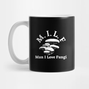Man I Love Fungi Mug